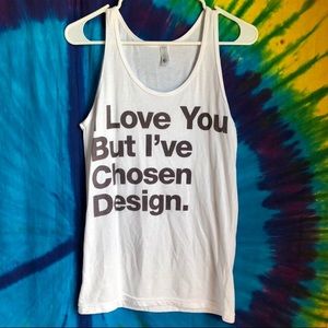 unisex “i love you but i’ve chosen design” tank